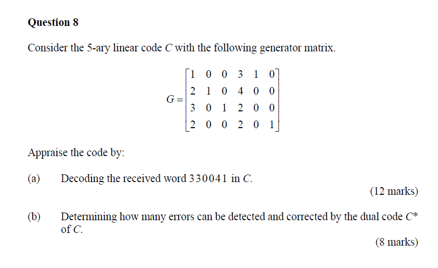 Solved Question 8 Consider the 5-ary linear code C with the | Chegg.com