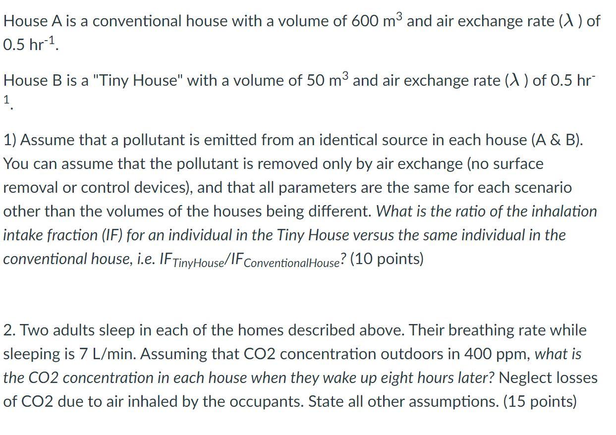 House A is a conventional house with a volume of 600 | Chegg.com