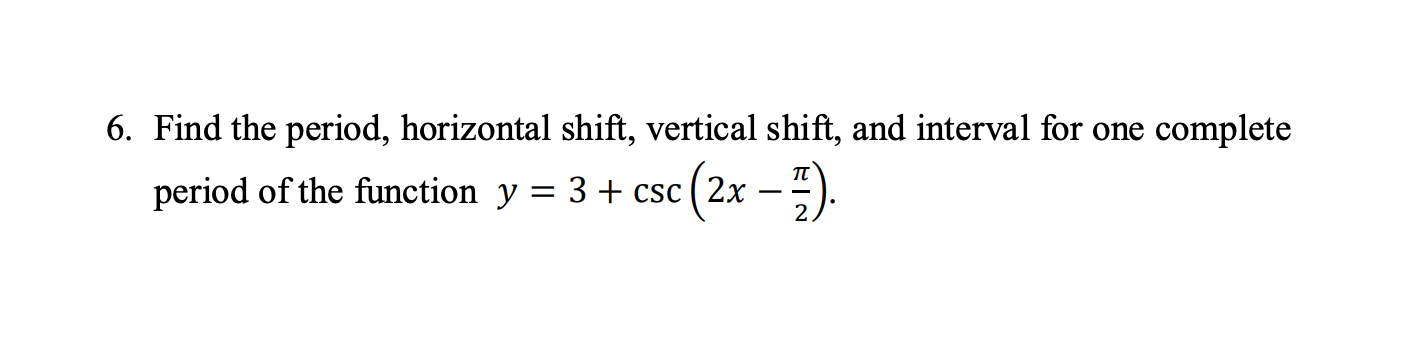 Solved 6 Find The Period Horizontal Shift Vertical Shift Chegg Solved 6 Find The Period Horizontal Shift Vertical Shift Chegg