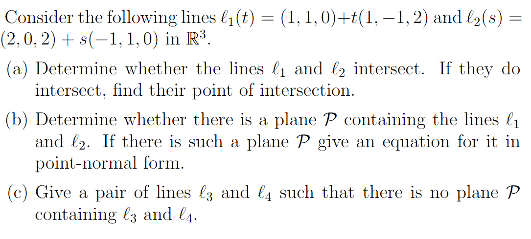 Solved Consider The Following Lines ℓ1(t)=(1,1,0)+t(1,−1,2) | Chegg.com