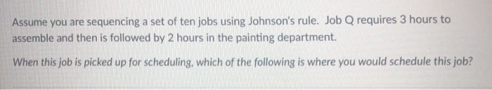 Solved Assume you are sequencing a set of ten jobs using | Chegg.com