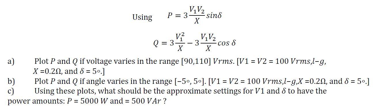 Solved Using P=3XV1V2sinδQ=3XV12−3XV1V2cosδ a) Plot P and Q | Chegg.com