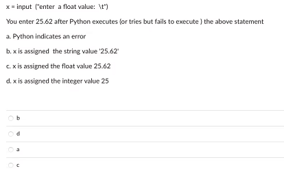 Solved x = input l'enter a float value: \t") You enter 25.62 | Chegg.com