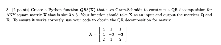 Solved 3. [2 points] Create a Python function QR3(X) that | Chegg.com