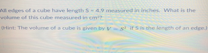 Solved All edges of a cube have length S 4.9 measured in | Chegg.com