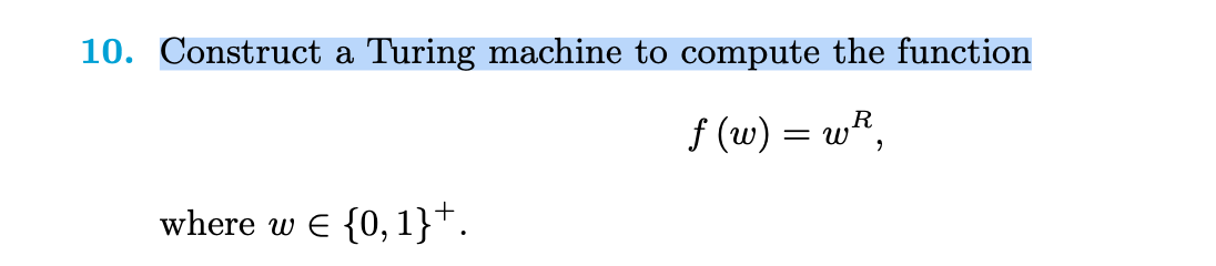 Solved 10. Construct A Turing Machine To Compute The | Chegg.com