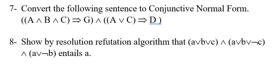 Solved 5- Show By Model Checking, If {A, B=>C, (BVC) =>A} | Chegg.com