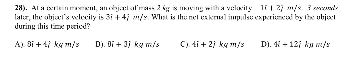 Solved 28). At a certain moment, an object of mass 2 kg is | Chegg.com