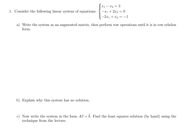 Solved 1. Consider The Following Linear System Of Equations: | Chegg.com