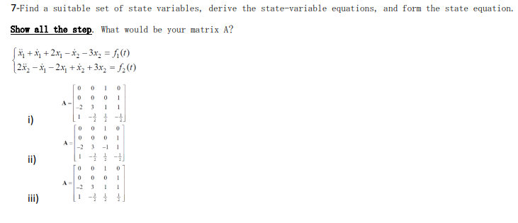 Solved 7-Find a suitable set of state variables, derive the | Chegg.com