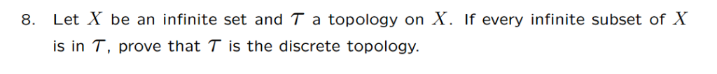 Solved Let X be an infinite set and T a topology on X. If | Chegg.com