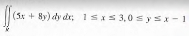 \( \iint_{R}(5 x+8 y) d y d x ; \quad 1 \leq x \leq 3,0 \leq y \leq x-1 \)