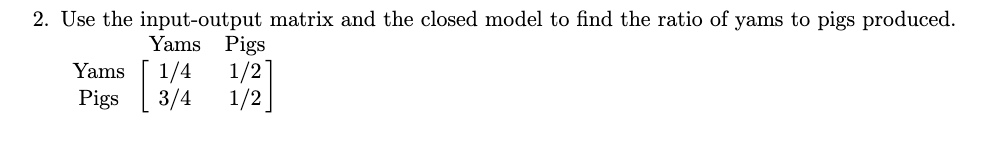 Solved 2. Use the input-output matrix and the closed model | Chegg.com