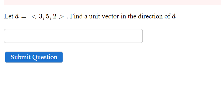 Solved a=−3i−4j−kLet a= 3,5,2>. Find a unit vector in the | Chegg.com