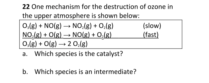 Solved 22 One mechanism for the destruction of ozone in the | Chegg.com