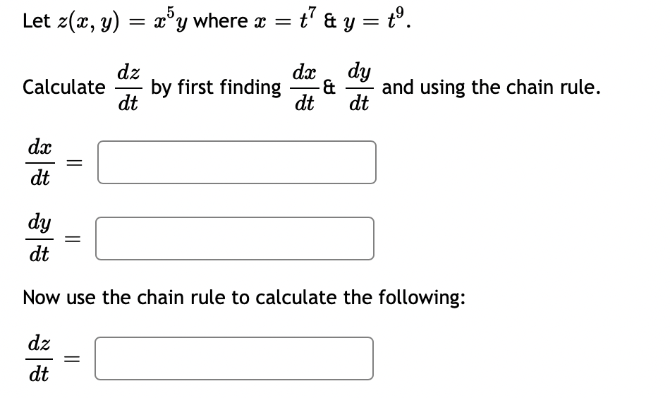 Solved Let Z X Y X5y Where X T7 And Y T9 Calculate Dtdz By