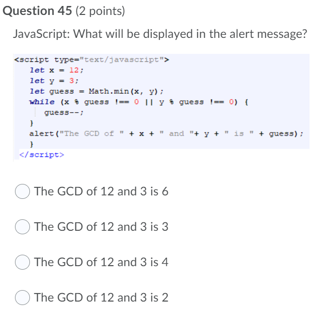 Solved Question 45 (2 points) JavaScript: What will be | Chegg.com