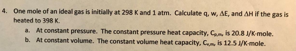 Solved 4. One Mole Of An Ideal Gas Is Initially At 298 K And 