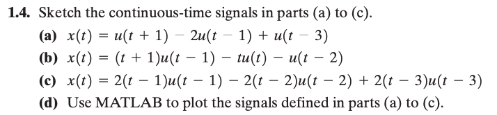 Solved 1.4. Sketch the continuous-time signals in parts (a) | Chegg.com