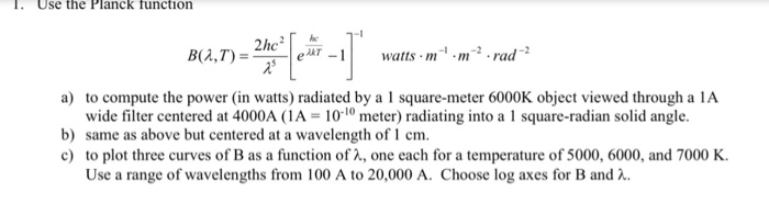 Solved Use the Planck function B(lambda, T) = | Chegg.com