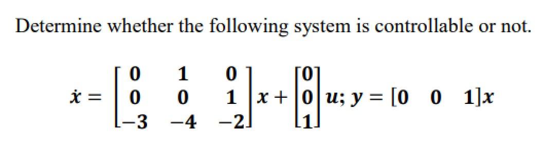 Solved Determine whether the following system is | Chegg.com