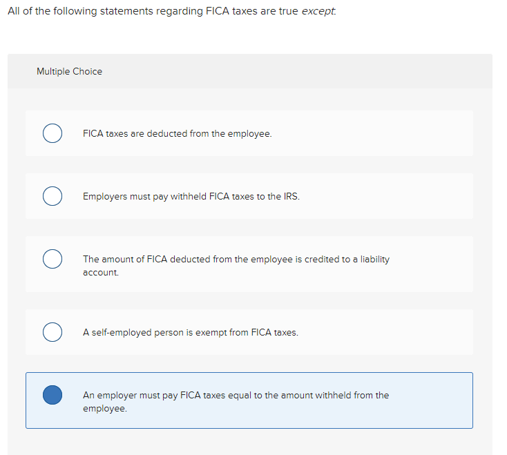 Solved All of the following statements regarding FICA taxes