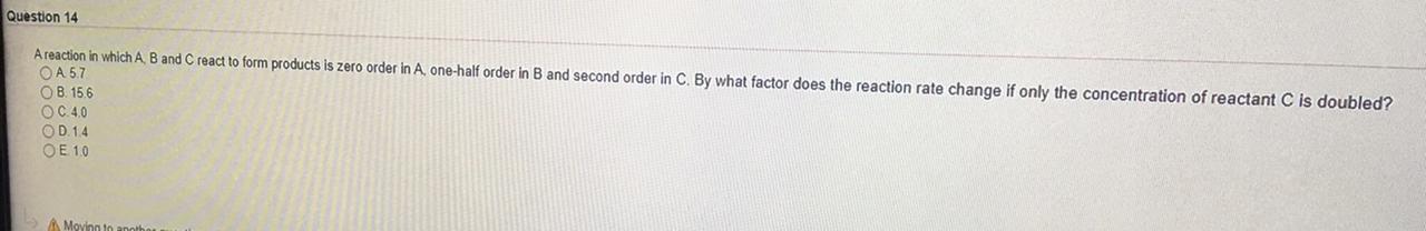 Solved Question 14 A reaction in which A, B and C react to | Chegg.com