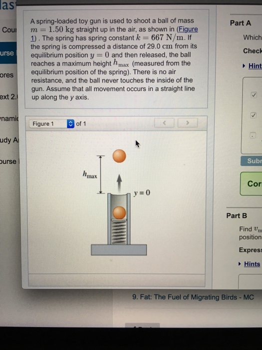 Solved as A springloaded toy gun is used to shoot a ball of