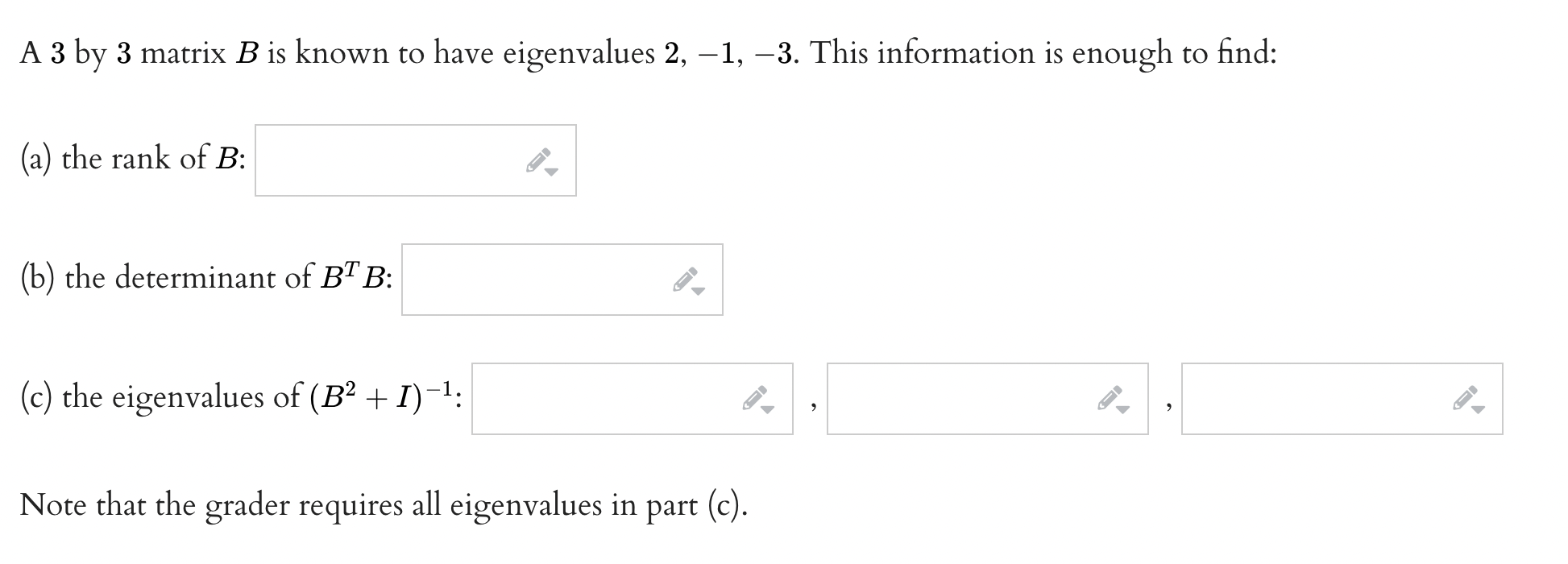 Solved A 3 By 3 Matrix B Is Known To Have Eigenvalues 2, -1, | Chegg.com