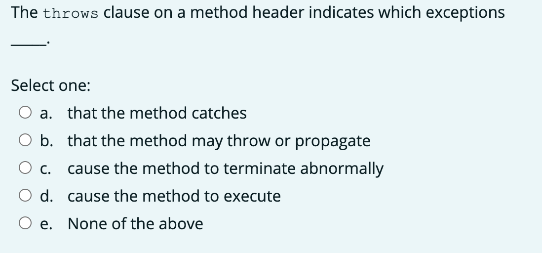 Solved The throws clause on a method header indicates which