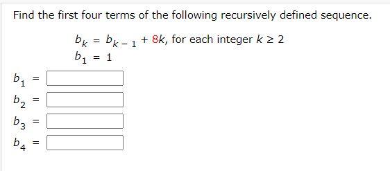 Solved Find the first four terms of the following | Chegg.com