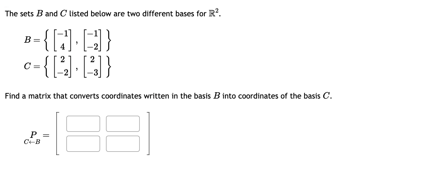 Solved The Sets B And C Listed Below Are Two Different Bases | Chegg.com