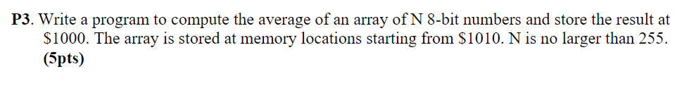 Solved P3. Write a program to compute the average of an | Chegg.com