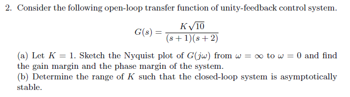 Solved 2. Consider the following open-loop transfer function | Chegg.com