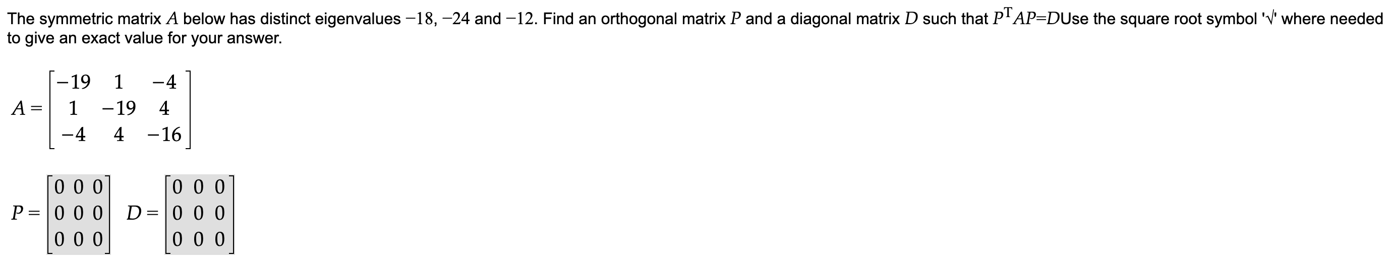 Solved The Symmetric Matrix A Below Has Distinct Eigenvalues