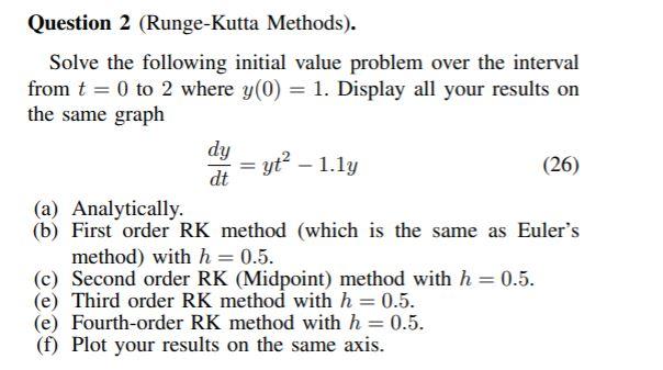 Solved Question 2 (Runge-Kutta Methods). Solve The Following | Chegg.com