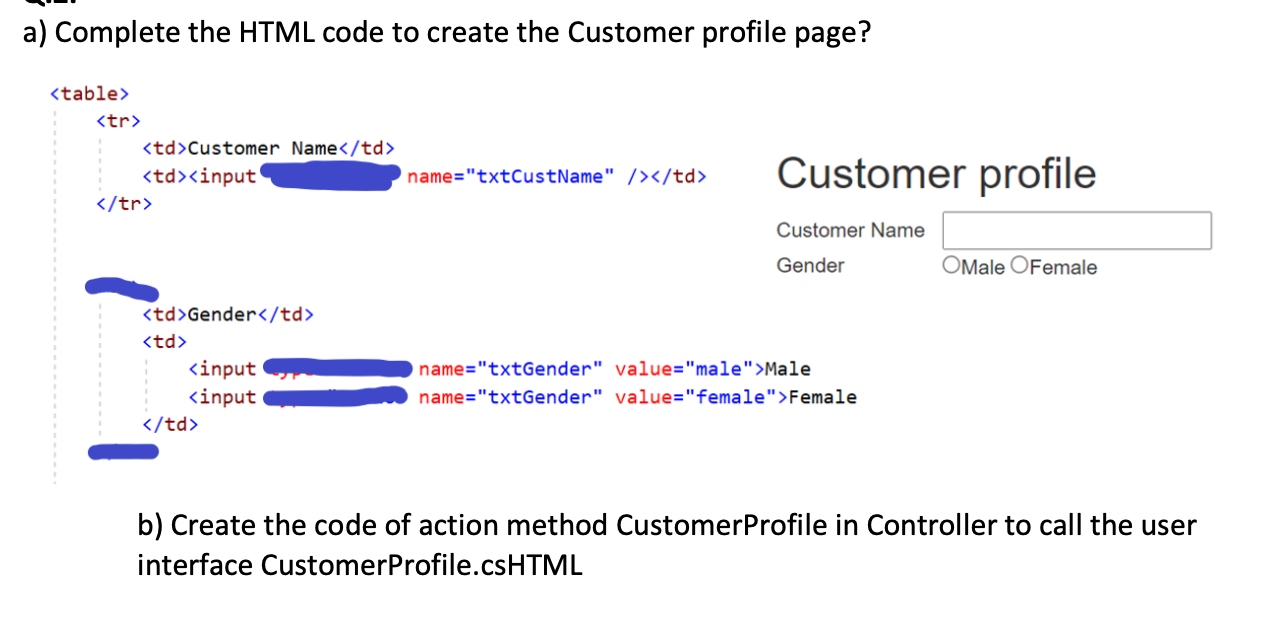 a) Complete the HTML code to create the Customer | Chegg.com