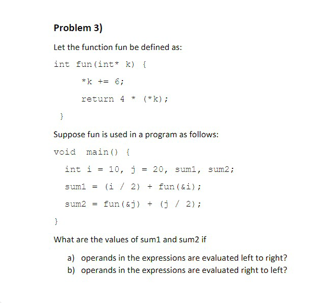 Solved Problem 3) Let the function fun be defined as: int | Chegg.com