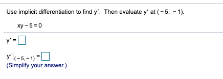 Solved Use Implicit Differentiation To Find Y Then Chegg Com