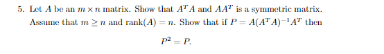 Solved 5 Let A Be An M×n Matrix Show That Ata And Aat Is A