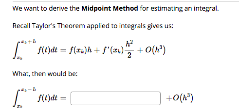 Solved We want to derive the Midpoint Method for estimating | Chegg.com