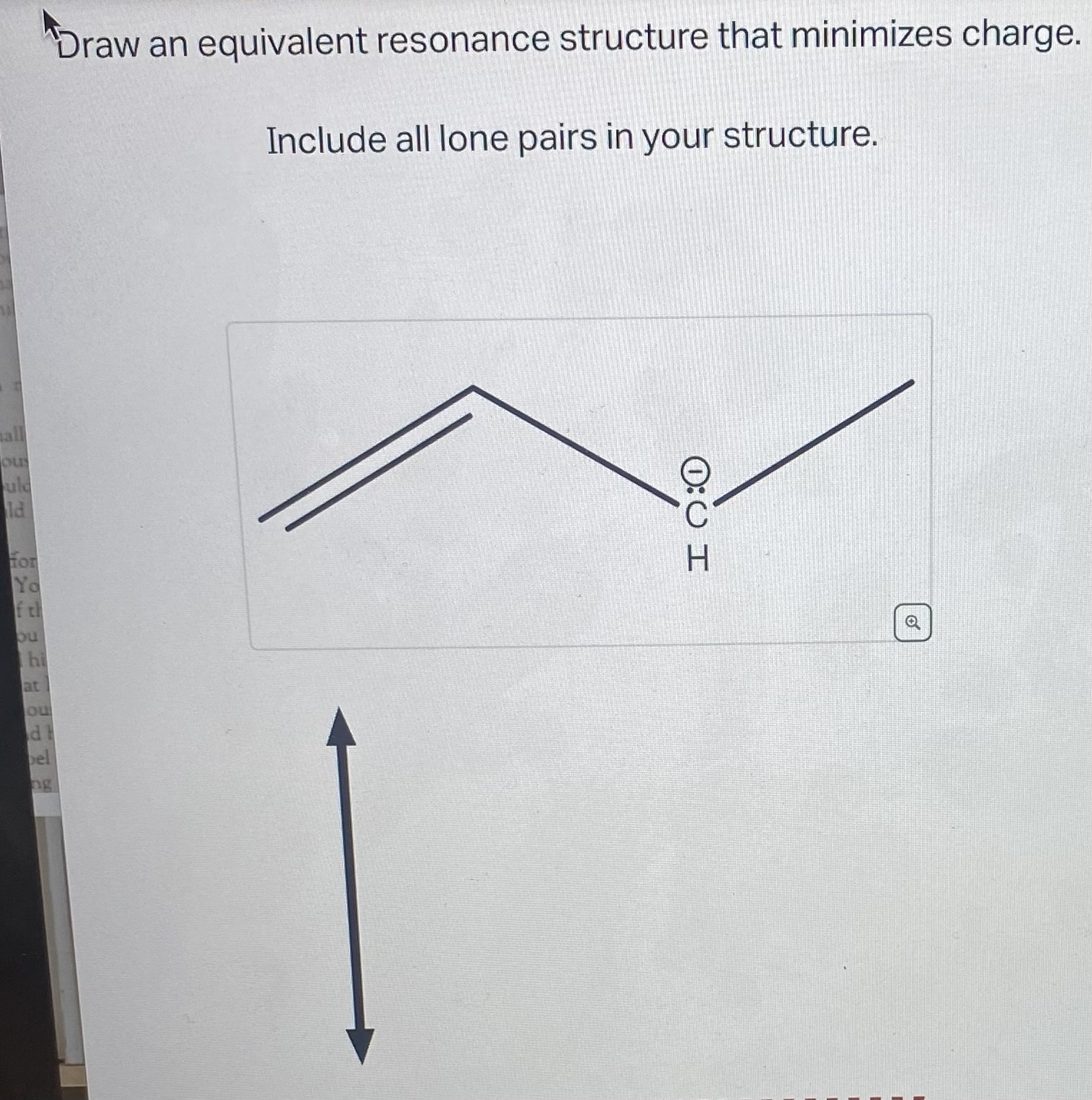 Solved Draw an equivalent resonance structure that minimizes