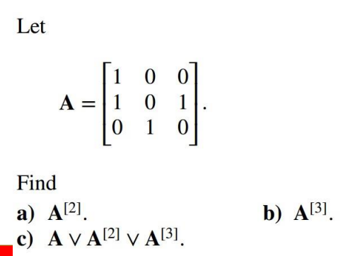 Solved Let i 0 A = 1 1 0 0 0 1 0 1 0 Find a) A[2] c) A V A | Chegg.com