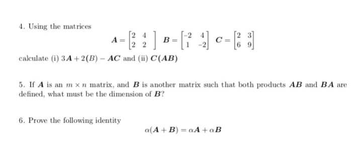 Solved 4. Using the matrices 2 3 calculate (i) 3A+2(B)- AC | Chegg.com