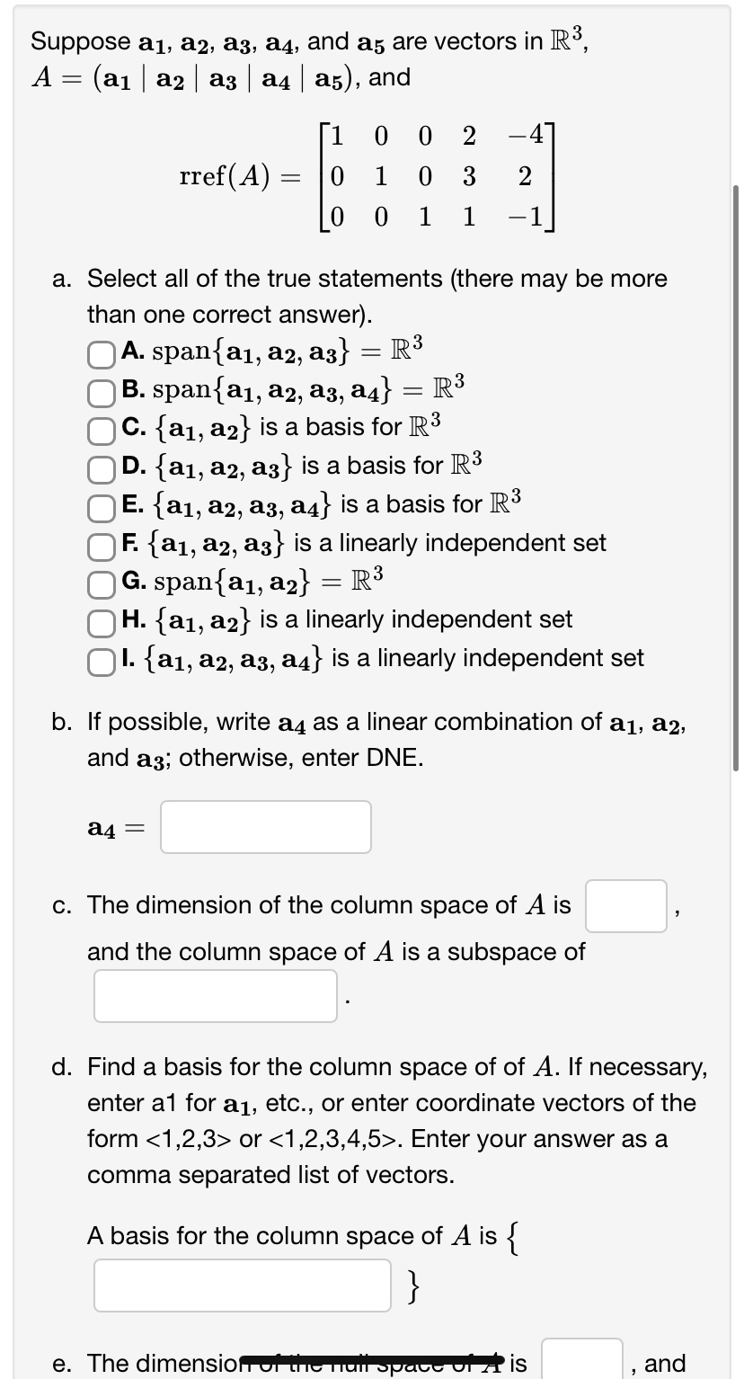 Solved A A1∣a2∣a3∣a4∣a5 And Rref A ⎣⎡100010001231−42−1⎦⎤