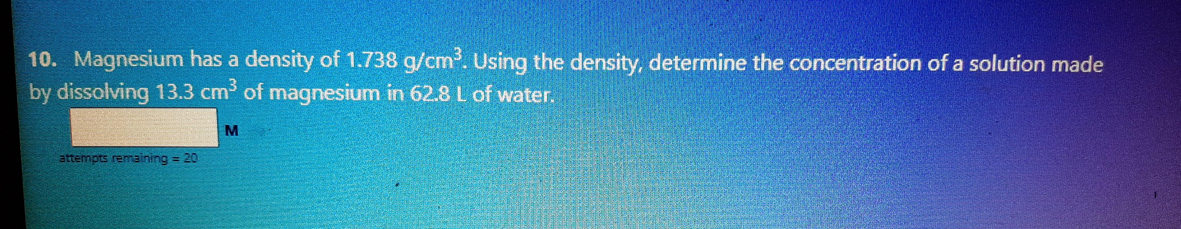 Solved Magnesium has a density of 1.738 g/cm3. Using