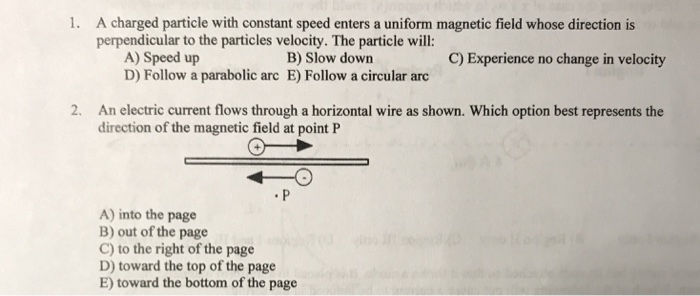 Solved 1. A charged particle with constant speed enters a | Chegg.com