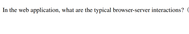 Solved In the web application, what are the typical | Chegg.com