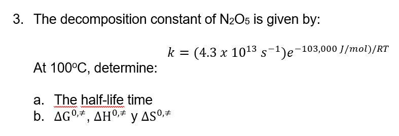 Solved 3 The Decomposition Constant Of N2o5 Is Given By Chegg Com