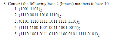 Solved 3. Convert the following base 2 (binary) numbers to | Chegg.com